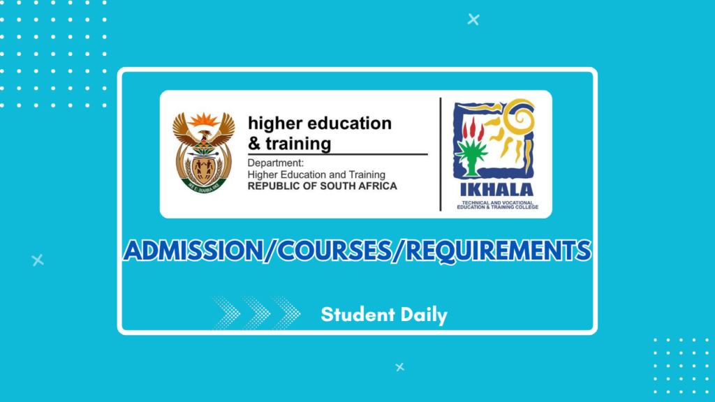 Ikhala TVET College: Campuses, Courses & Fees